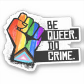 Wees Queer Doe Misdaad Sticker (Voorkant)