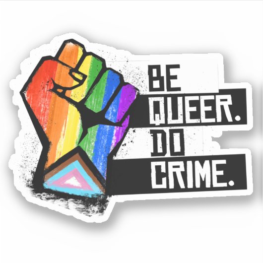Wees Queer Doe Misdaad Sticker (Voorkant)