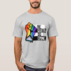 Wees Queer Doe Misdaad T-shirt