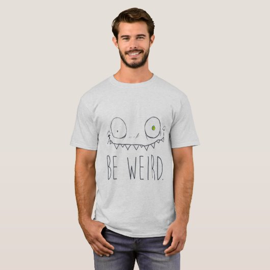 Wees raar t-shirt (Voorkant volledig)