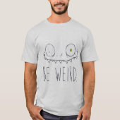 Wees raar t-shirt (Voorkant)