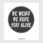 Wees raar, wees ruw, blijf leven in Sticker (Vel)