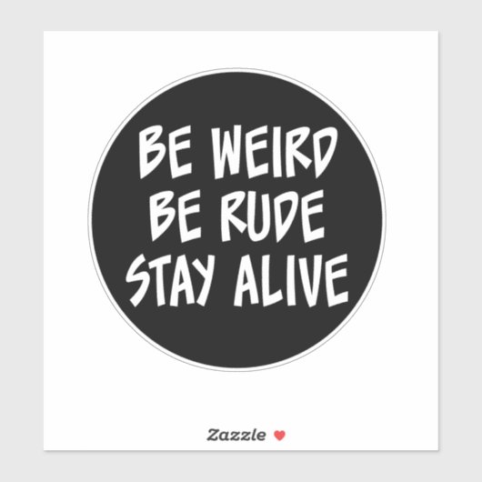 Wees raar, wees ruw, blijf leven in Sticker (Vel)
