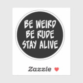 Wees raar, wees ruw, blijf leven in Sticker (Vel)