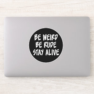 Wees raar, wees ruw, blijf leven in Sticker