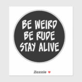 Wees raar, wees ruw, blijf leven in Sticker (Vel)