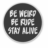 Wees raar, wees ruw, blijf leven in Sticker (Voorkant)