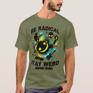Wees Radicaal – Blijf Weird Streetwear Grafisch T-shirt