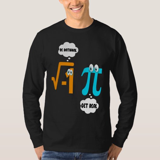 Wees rationeel, word realistisch Wiskunde Leerling T-shirt (Voorkant)