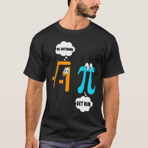 Wees rationeel, word realistisch Wiskunde Leerling T-shirt