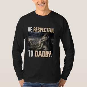 Wees respectvol naar papa Grappige Cringe Alpha we T-shirt