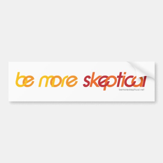 Wees sceptischer Bumpersticker (Voorkant)