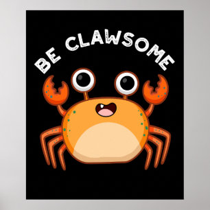 Wees schitterend grappig positief krab pun Dark BG Poster
