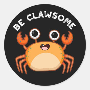 Wees schitterend grappig positief krab pun Dark BG Ronde Sticker