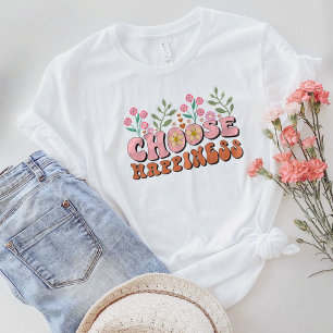 Wees Shirt, kies geluk T-shirt