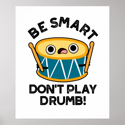 Wees slim Speel geen drumb Funny Drummer Drum Pun Poster (Voorkant)