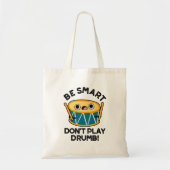 Wees slim speel geen drumstel grappig drumgrapje tote bag (Voorkant)