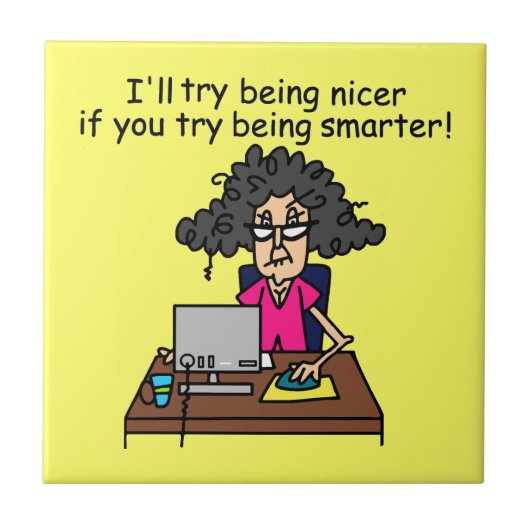 Wees slimmer, ik zal aardiger zijn tegeltje (Voorkant)