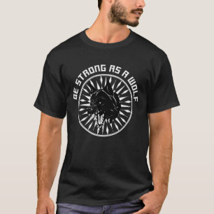 Wees Sterk Als Een Wolf T-shirt