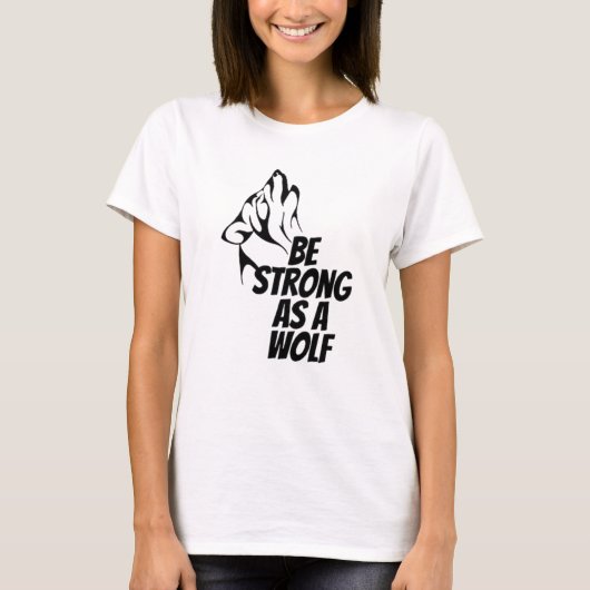 Wees sterk als een wolf t-shirt (Voorkant)