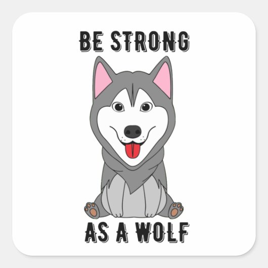 Wees sterk als een wolf vierkante sticker (Voorkant)