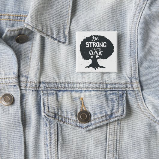 Wees sterk als eikel vierkante button 5,1 cm (In situ)