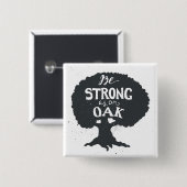 Wees sterk als eikel vierkante button 5,1 cm (Voorkant /achterkant)