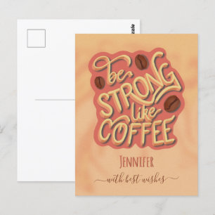 Wees sterk als koffie   motivatie prijsopgave briefkaart