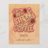 Wees sterk als koffie | motivatie prijsopgave briefkaart (Voorkant)
