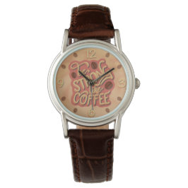 Wees sterk als koffie | motivatie prijsopgave horloge