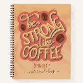 Wees sterk als koffie | motivatie prijsopgave notitieboek (Voorkant)