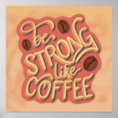 Wees sterk als koffie | motivatie prijsopgave poster (Voorkant)