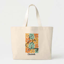 Wees sterk chique Abstracte moderne positiviteit c Grote Tote Bag