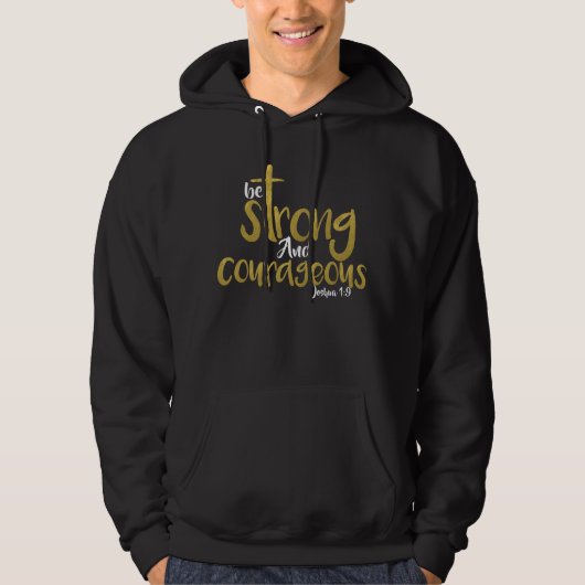 Wees sterk en moedig Joshua 1:9 Hoodie (Voorkant)