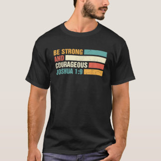 Wees sterk en moedig Joshua 1 9 Jesus King Chr T-shirt