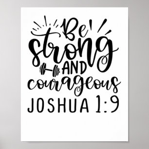 Wees sterk en moedig Joshua 1 9 Poster