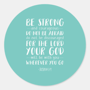 Wees sterk en moedig, Joshua 1:9 Ronde Sticker