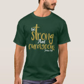 Wees sterk en moedig Joshua 1:9 T-shirt (Voorkant)