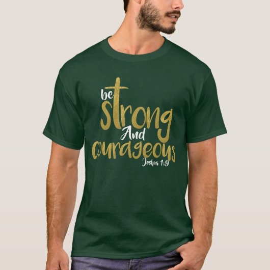 Wees sterk en moedig Joshua 1:9 T-shirt (Voorkant)