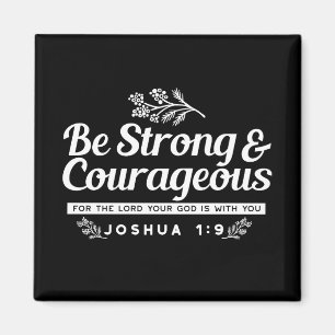 Wees sterk en moedig – Josua 1:9 Bijbelvers Magneet