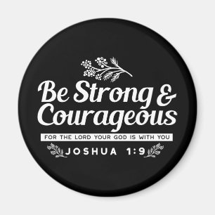 Wees sterk en moedig – Josua 1:9 Bijbelvers Magneet