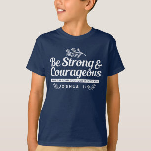 Wees Sterk en Moedig – Josua 1:9 Bijbelvers T-shirt