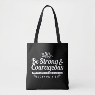 Wees sterk en moedig – Josua 1:9 Bijbelvers Tote Bag
