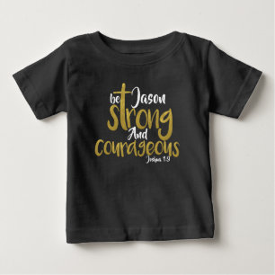 Wees sterk en moedig Jozua 1:9 Naam T-shirt