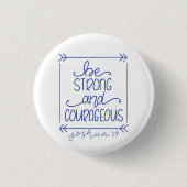 Wees sterk en moedig Pin Ronde Button 3,2 Cm (Voorkant)