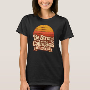 Wees Sterk En Moedig Retro Geschenk Zonsondergang T-shirt