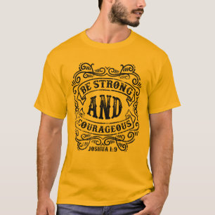 Wees sterk en moedig t-shirt