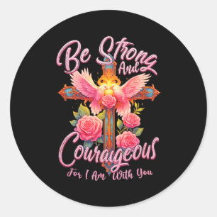 Wees sterk en moedig want ik ben met jou Engel W Ronde Sticker