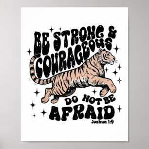 Wees sterk en moedig; wees niet bang voor de Bijbe Poster