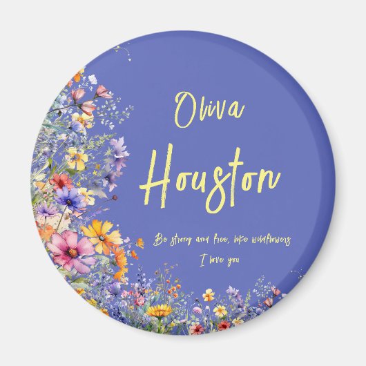 Wees sterk en vrij, net als wilde bloemen | wilde  magneet (Voorkant)